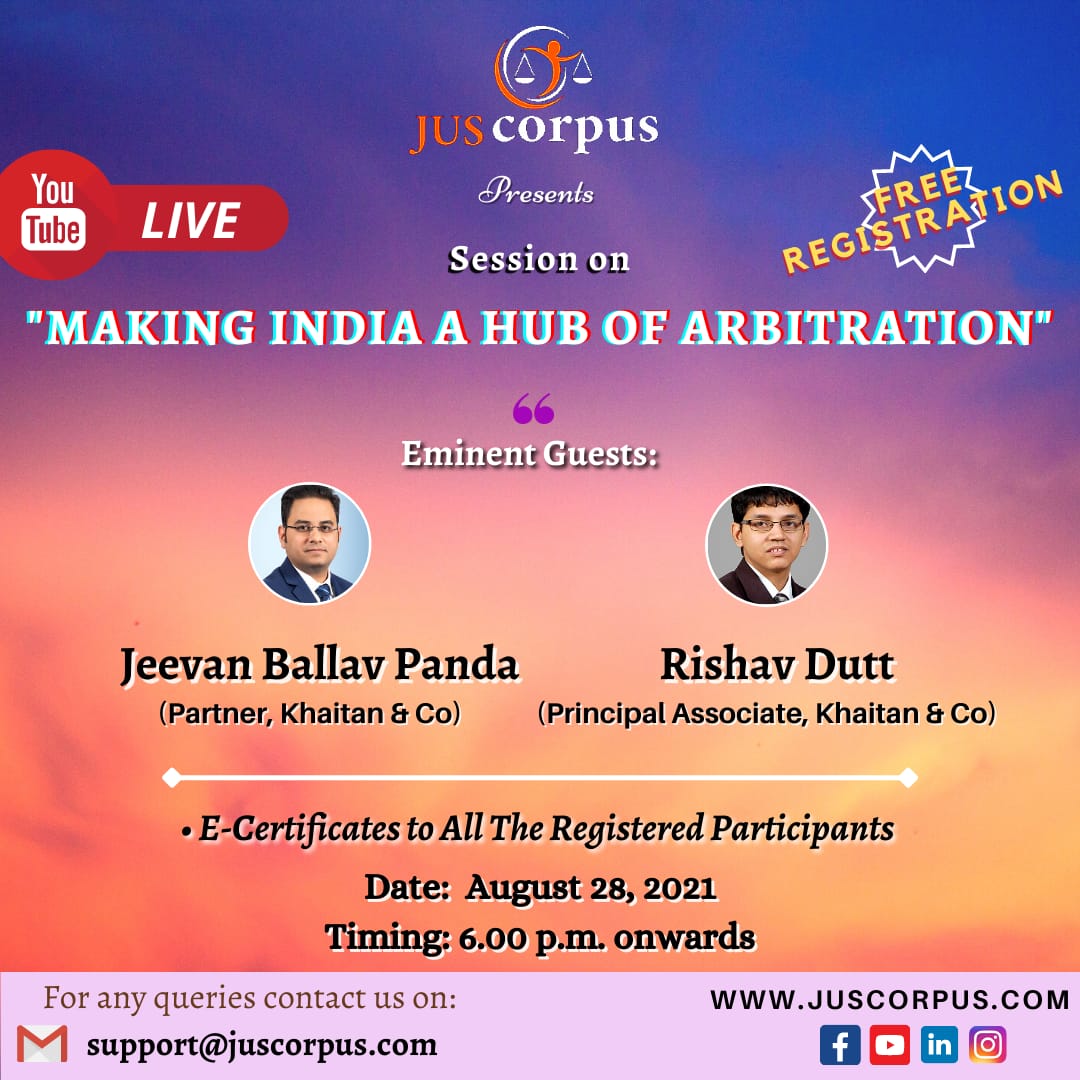 Webinar on the Topic “Making India a Hub of Arbitration”| JUS CORPUS